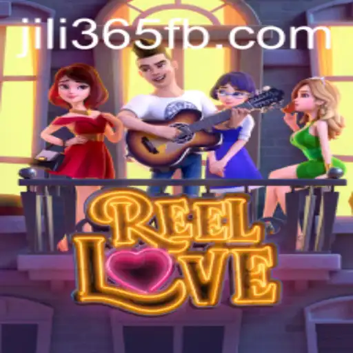 Discover the Thrilling World of ReelLove with JiLi365