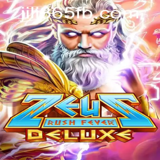 Exploring the Mythical Thrills of ZeusRushFeverDeluxe: A Comprehensive Guide with JiLi365